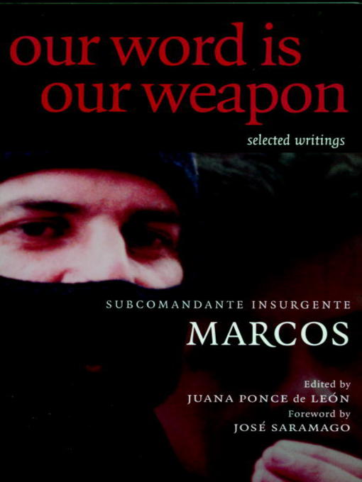 Title details for Our Word is Our Weapon by Subcomandante Marcos - Available